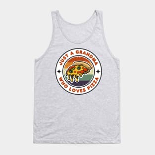 Just a Grandma Who Loves Pizza | Funny Pizza | Pizza Lover Gift Tank Top